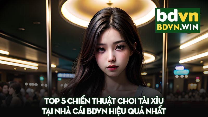 cách chơi Tài Xỉu tại nhà cái Bdvn hiệu quả nhất