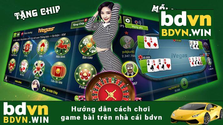 Hướng dẫn cách chơi game bài trên nhà cái bdvn